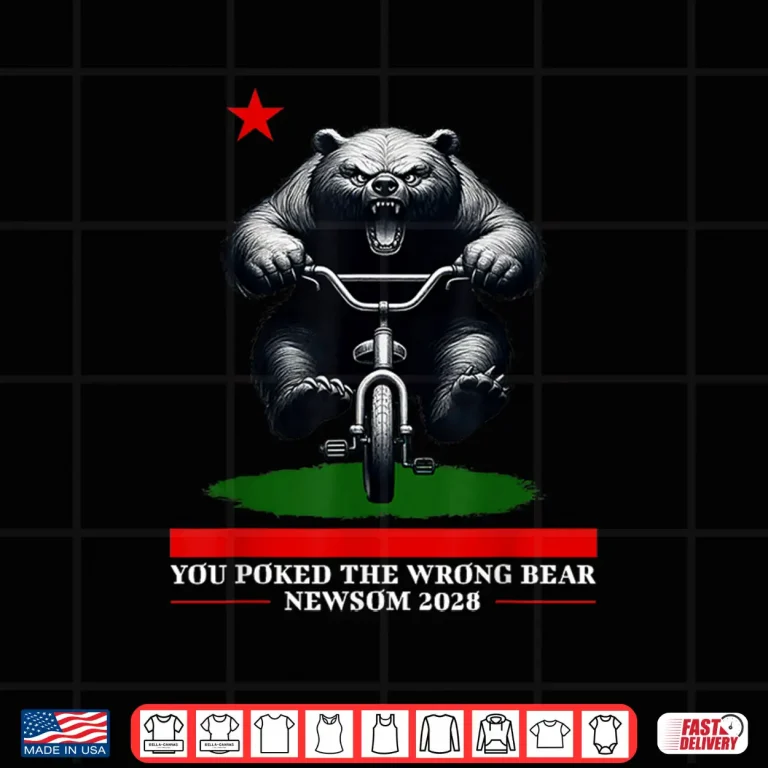 Design Gavin Newsom 2028 You Poked the Wrong Bear Resist Shirt