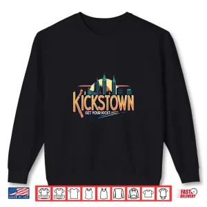 Sweatshirt Kickstown Get Your Kicks Shirt