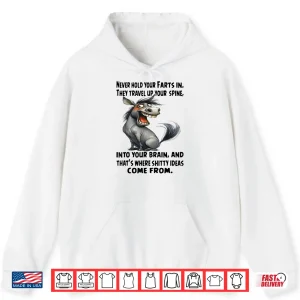 Hoodie Never Hold Your Farts in Donkey Shirt