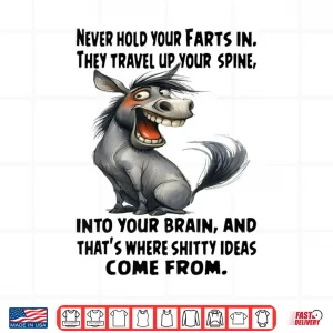 Design Never Hold Your Farts in Donkey Shirt