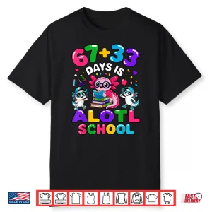 67 33 Days Is Alotl School Math Axolotl 100 Days Of School Shirt
