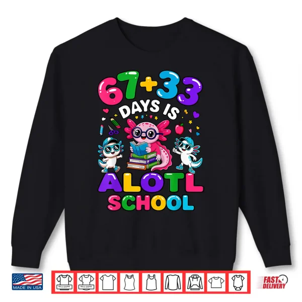Sweatshirt 67 33 Days Is Alotl School Math Axolotl 100 Days Of School Shirt