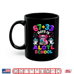 Mug 67 33 Days Is Alotl School Math Axolotl 100 Days Of School Shirt