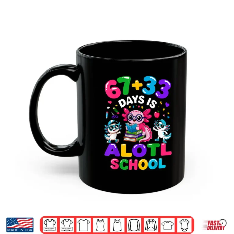 67 33 Days Is Alotl School Math Axolotl 100 Days Of School Shirt 3 Mug 67 33 Days Is Alotl School Math Axolotl 100 Days Of School Shirt