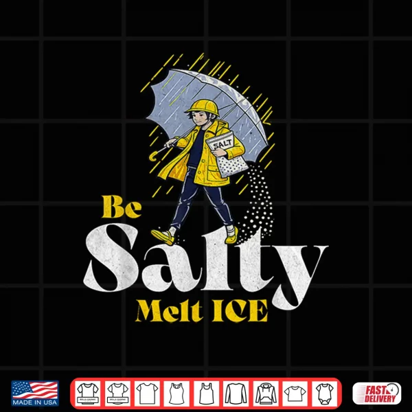 Design Be Salty Melt Ice Shirt