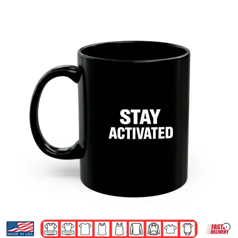 Mug Custom Fitz For Fitzgerald Stay Activated Shirt