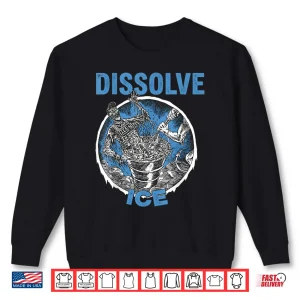 Sweatshirt Dissolve Ice Funny Quote Shirt