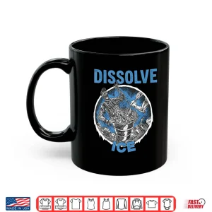 Mug Dissolve Ice Funny Quote Shirt