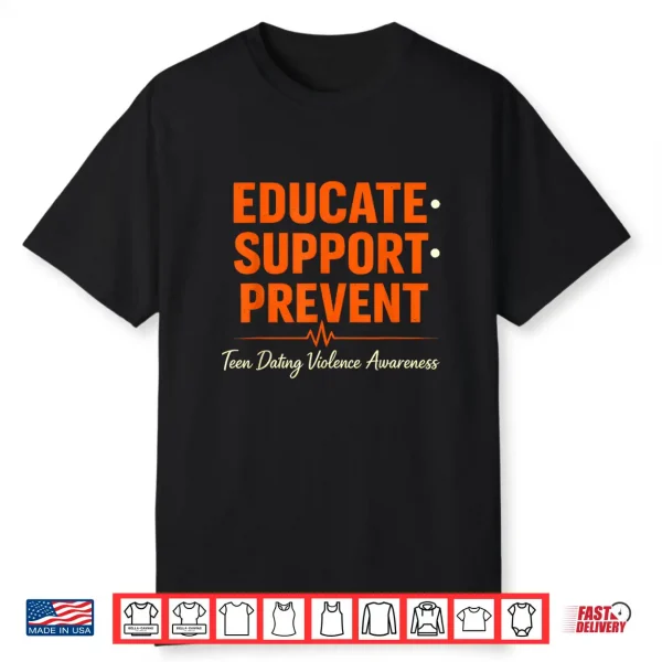 Educate Support Prevent Teen Dating Violence Awareness Shirt