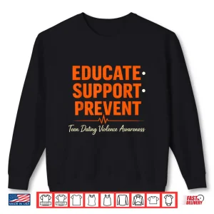 Sweatshirt Educate Support Prevent Teen Dating Violence Awareness Shirt