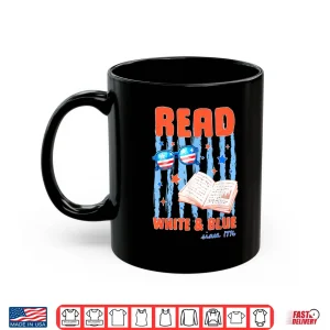 Mug Patriotic Bookish 4Th Of July Read White Blue Since 1776 Shirt