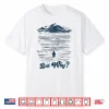 But Why Penguin Mountain Shirt