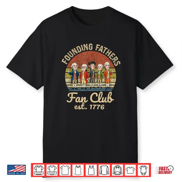Founding Fathers Usa 250Th Anniversary Fan Club Est 1776 Shirt