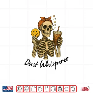 Design Dust Whisperer Cleaning Shirt