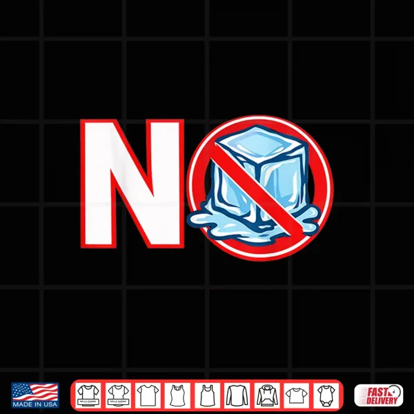 Design Funny No Ice Against Ice No Ice Please Shirt