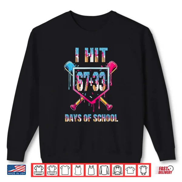 I Hit 67+33 100 Days Of School Boys Baseball Drip Sport Shirt 2 Sweatshirt I Hit 6733 100 Days Of School Boys Baseball Drip Sport Shirt