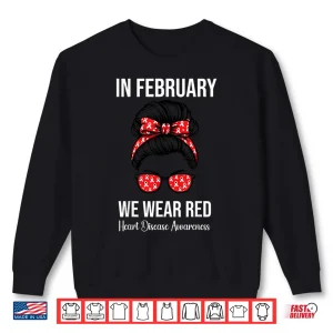 Sweatshirt In February We Wear Red Heart Disease Awareness Shirt