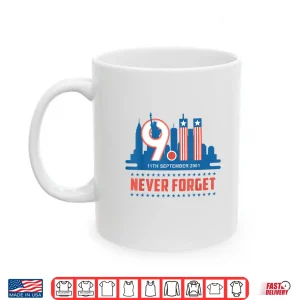 Mug Never Forget September 11 2001 Memorial Day American Flag Shirt 1
