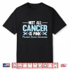 Not All Cancer Is Pink Prostate Cancer Awareness Blue Ribbon Shirt