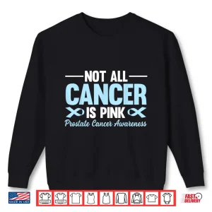 Sweatshirt Not All Cancer is Pink Prostate Cancer Awareness Blue Ribbon Shirt
