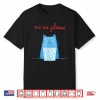No Ice Please Funny Cat Meme Men Women Shirt