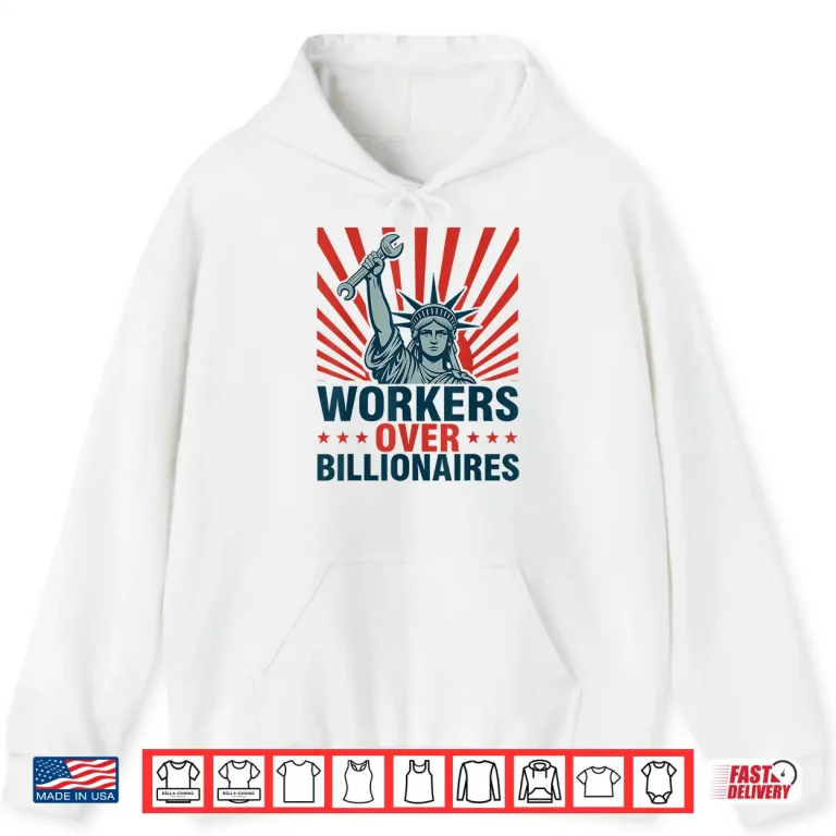 Hoodie Workers Over Billionaires Protest Social Justice Rally Shirt