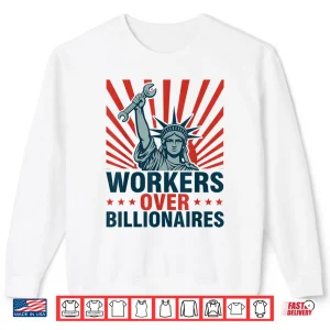Workers Over Billionaires Protest Social Justice Rally Shirt 2 Sweatshirt Workers Over Billionaires Protest Social Justice Rally Shirt