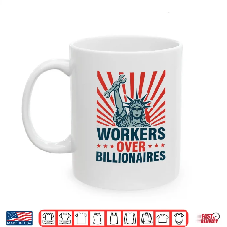 Mug Workers Over Billionaires Protest Social Justice Rally Shirt