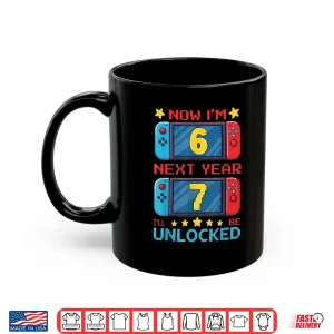 Mug Now IM 6 Next Year ILl Be 7 Unlocked Pixel Gamer Boys Girl Shirt