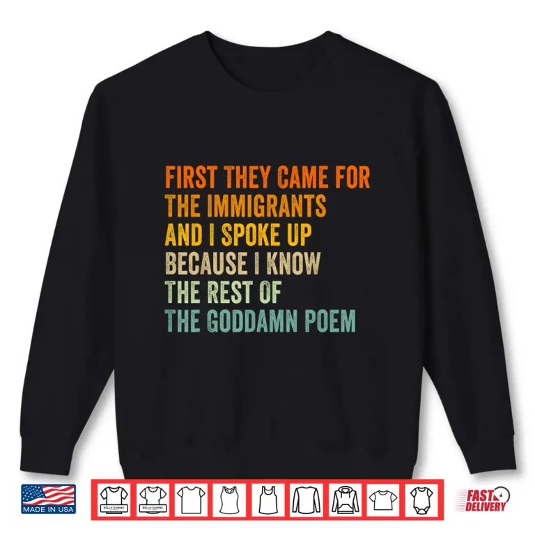 Sweatshirt First They Came For The Immigrants Shirt 1