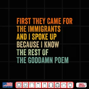 First They Came For The Immigrants Shirt 4 Design First They Came For The Immigrants Shirt 1