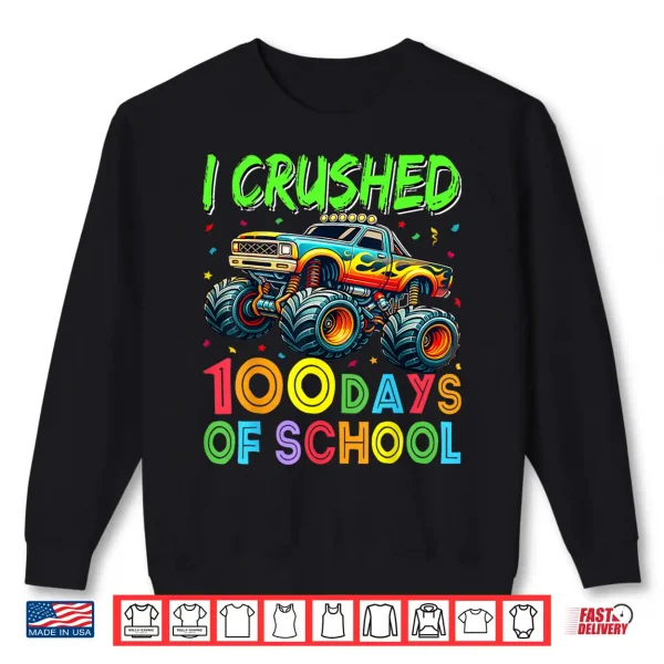 Sweatshirt I Crushed 100 Days Of School Truck 100Th Day Of School Boys Shirt