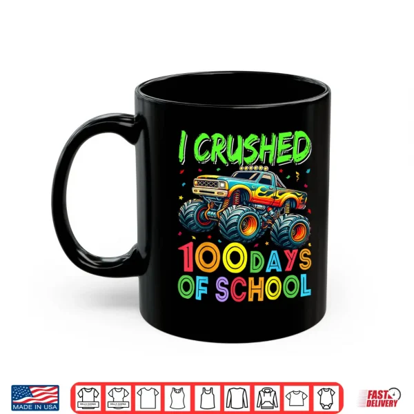 Mug I Crushed 100 Days Of School Truck 100Th Day Of School Boys Shirt