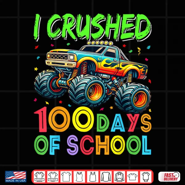 Design I Crushed 100 Days Of School Truck 100Th Day Of School Boys Shirt