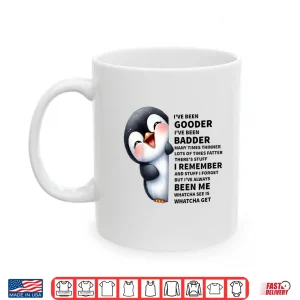 Mug Ive Been Gooder Ive Been Badder Many Times Thinner Penguin Shirt