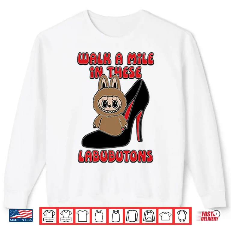 Sweatshirt Labubu Walk A Mile In These Labubutons Shirt 1