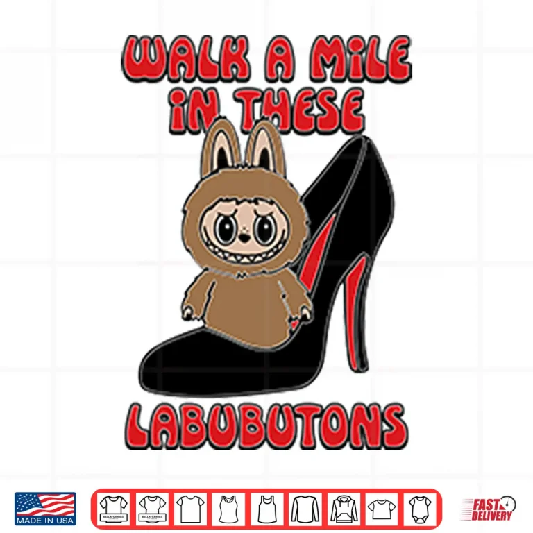 Design Labubu Walk A Mile In These Labubutons Shirt 1