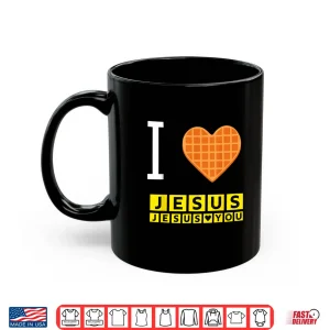 Mug I Love Jesus Waffle Heart Christian Breakfast Shirt