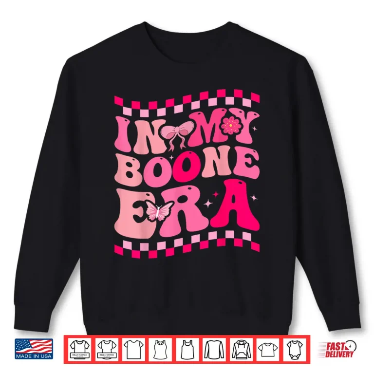 Sweatshirt In My Boone Era Funny Heart Shirt