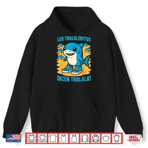 Hoodie Italian Brainrot Los Tralaleritos Dicen Tralalan Funny Meme Shirt