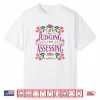 I’M Not Judging I Am Assessing Shirt