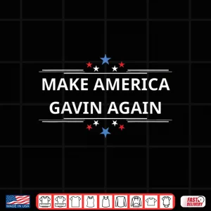 Design Make America Gavin Again Funny Patriotic USA Flag Shirt 1