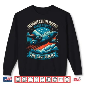 Sweatshirt Patriotic America Deportation Depot The Last Flight Shirt 1