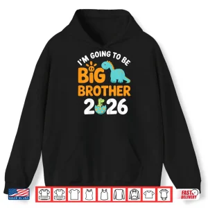Hoodie Im Going to be Big Brother 2026 Shirt 1
