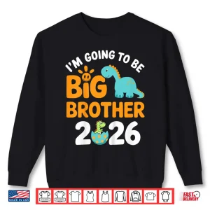 Sweatshirt Im Going to be Big Brother 2026 Shirt 1
