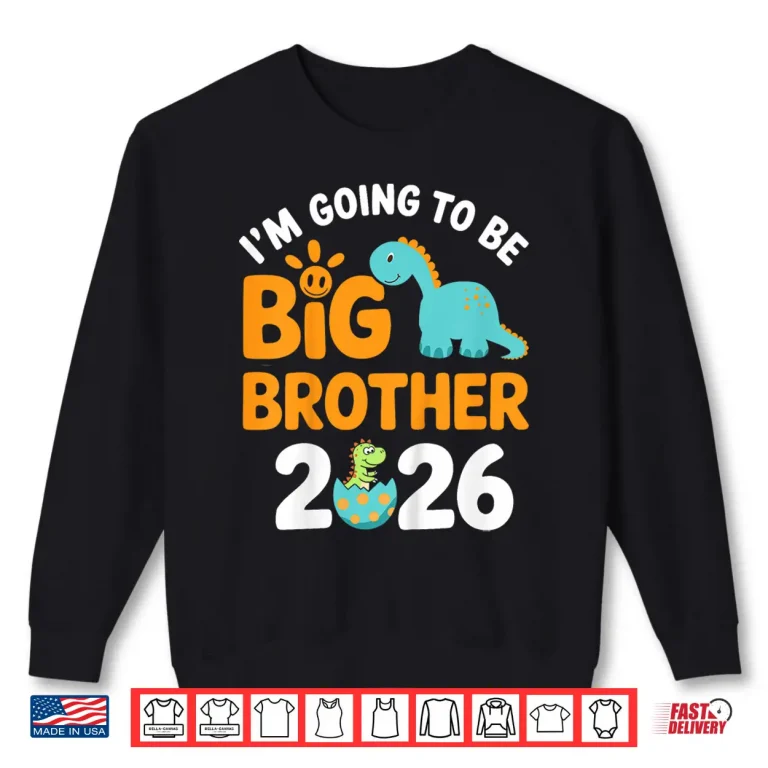 Sweatshirt Im Going to be Big Brother 2026 Shirt 1