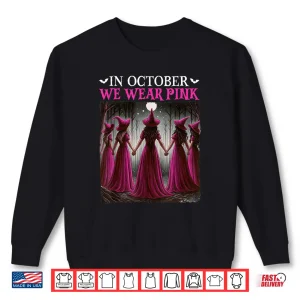 Sweatshirt In October We Wear Pink Witch Halloween Breast Cancer Shirt