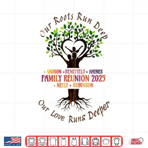 Design Our Love Runs Deeper Family Reunion Shirt