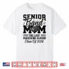 Senior Band Mom 2026 The Last Marching Season Class Of 2026 Shirt