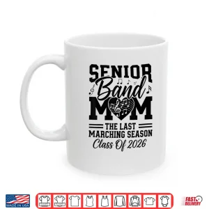 Mug Senior Band Mom 2026 The Last Marching Season Class of 2026 Shirt